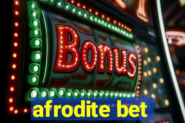 afrodite bet